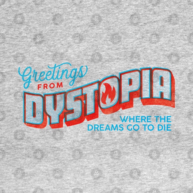 Greetings from Dystopia by daparacami